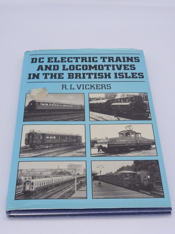 DC Electric Trains And Locomotives In The British Isles by R. L. Vickers
