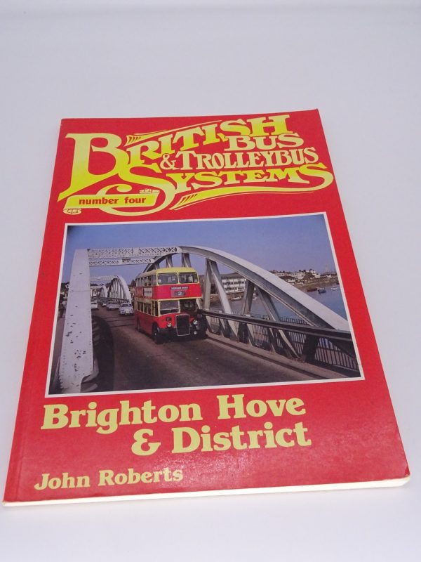 British Bus Systems: No. 4: Brighton, Hove and District by John Roberts