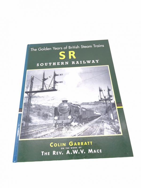The Golden Years of British Steam Trains SR Southern Railway  Colin Garratt on the work of The Rev. A.W.V. Mace - used