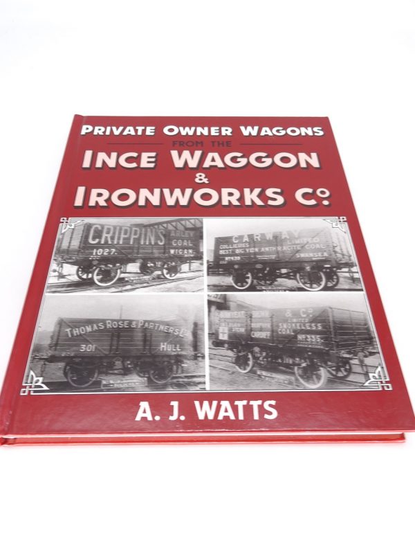 Private Owner Wagons from the Ince Waggon & Ironworks Co.  A. J. Watts