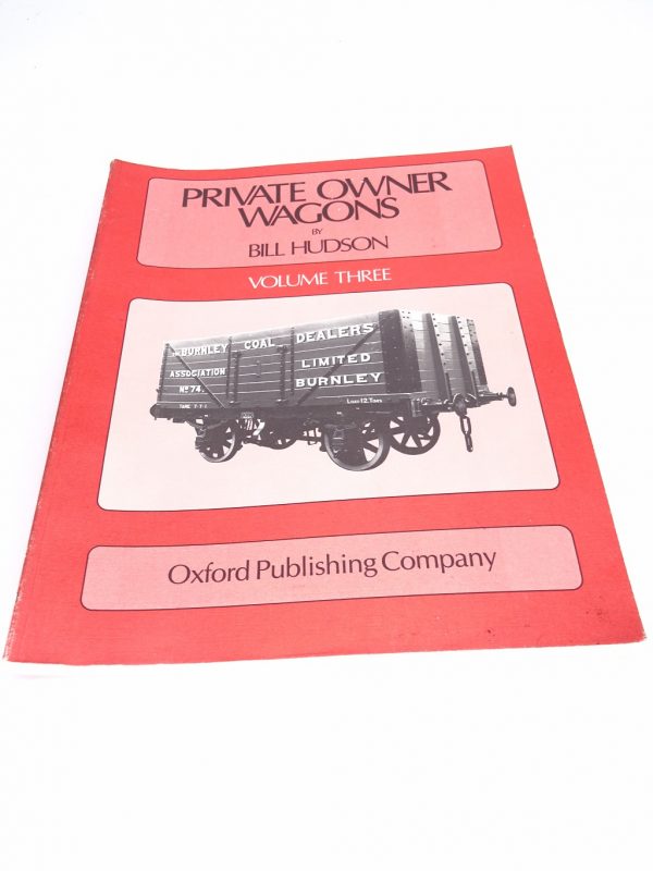 Private Owner Wagons by Bill Hudson  Volume Three